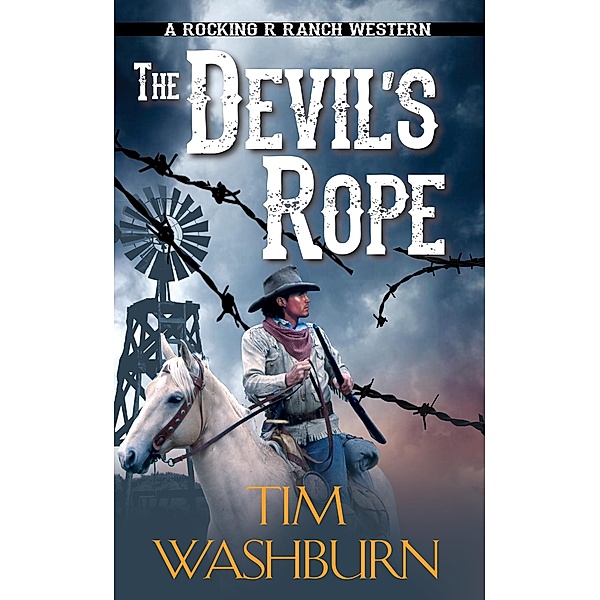 The Devil's Rope / A Rocking R Ranch Western Bd.2, Tim Washburn