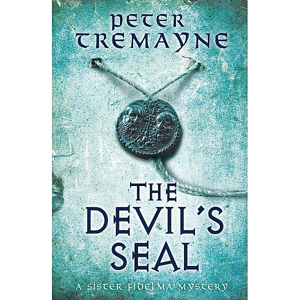 The Devil's Seal (Sister Fidelma Mysteries Book 25) / Sister Fidelma, Peter Tremayne