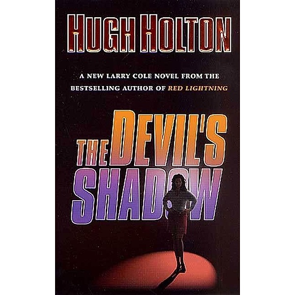 The Devil's Shadow / Larry Cole Bd.8, Hugh Holton