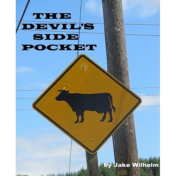 The Devil's Side Pocket, Jake Wilhelm