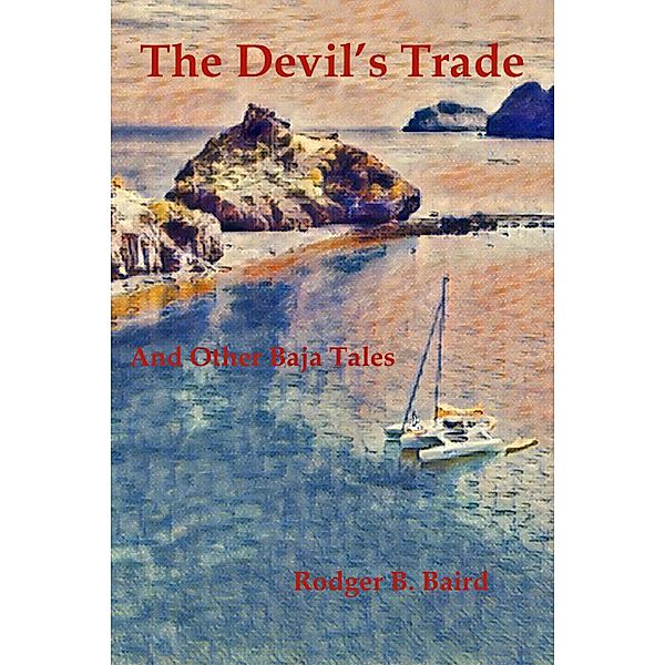 The Devil's Trade (The Rebeca Hoffmann Files, #4) / The Rebeca Hoffmann Files, Rodger B. Baird