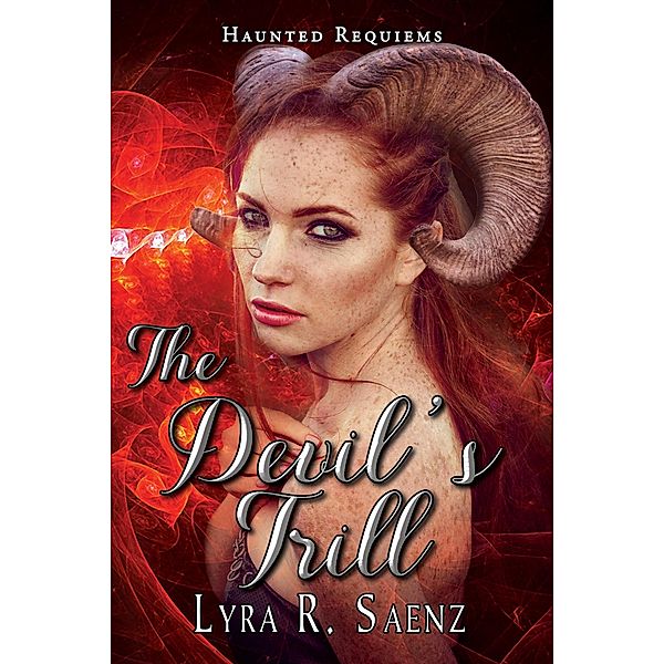 The Devil's Trill (Haunted Requiems, #2) / Haunted Requiems, Lyra R. Saenz