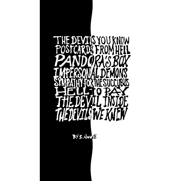 The Devils You Know, S. Howe