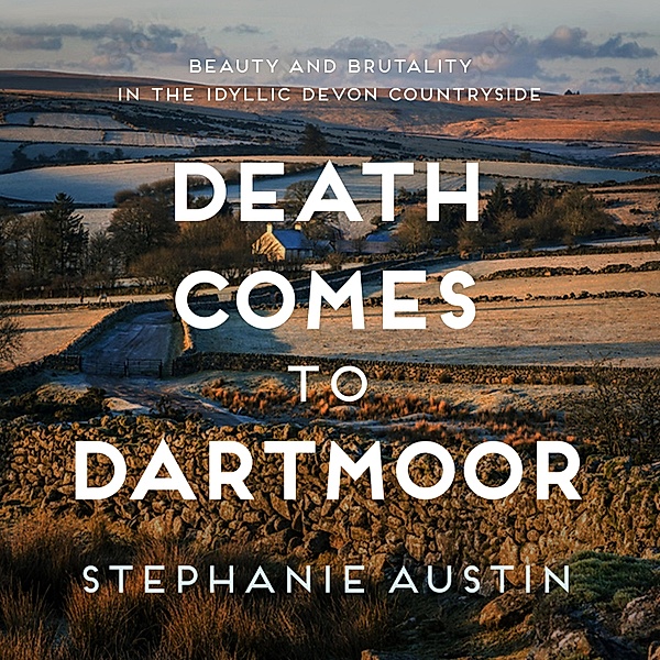 The Devon Mysteries - 6 - Death Comes to Dartmoor, Stephanie Austin