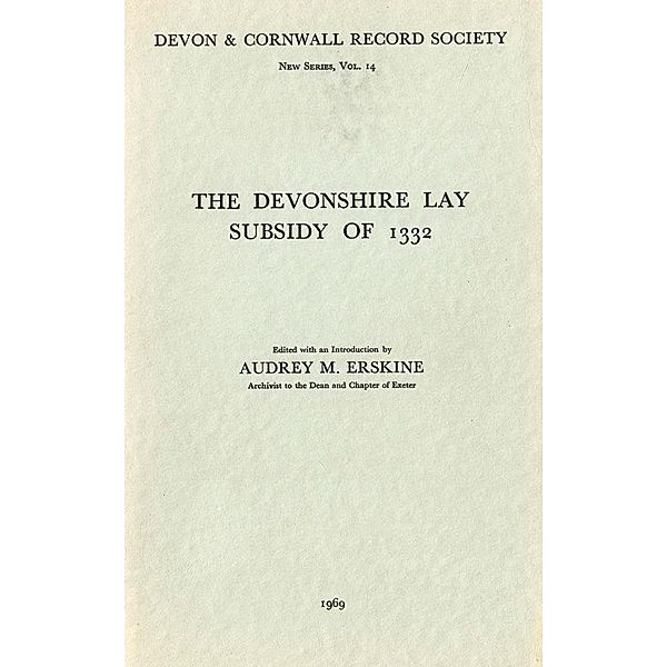 The Devonshire Lay Subsidy of 1332 / Devon and Cornwall Record Society Bd.14