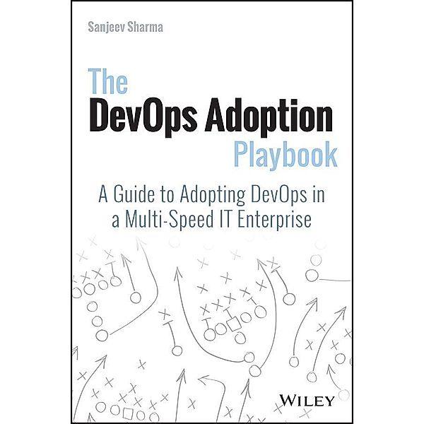 The DevOps Adoption Playbook, Sanjeev Sharma