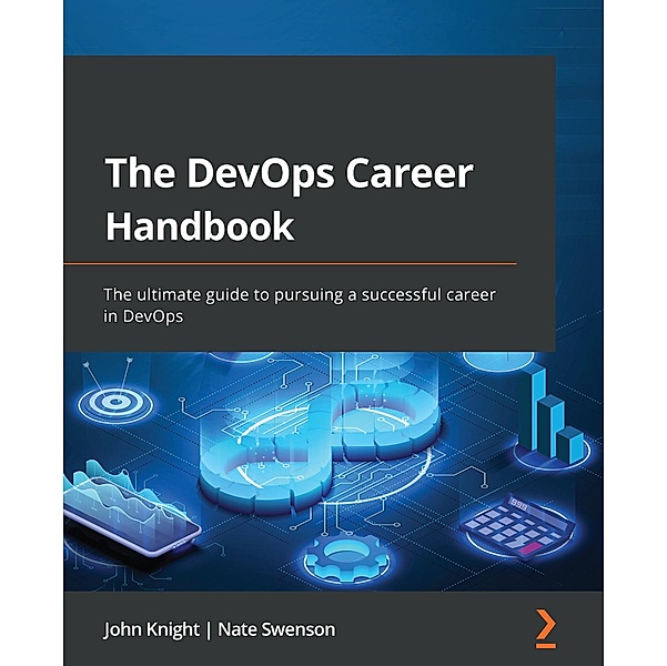 The DevOps Career Handbook, John Knight, Nate Swenson