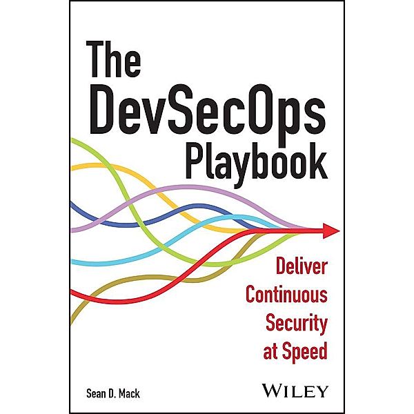 The DevSecOps Playbook, Sean D. Mack