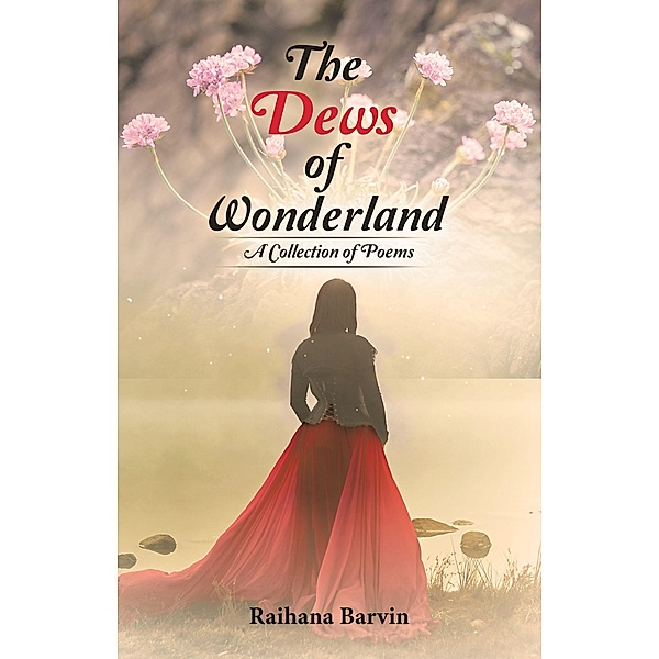 The Dews of Wonderland, Raihana Barvin