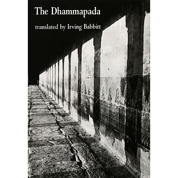 The Dhammapada: Buddhist philosophy, G. Buddha