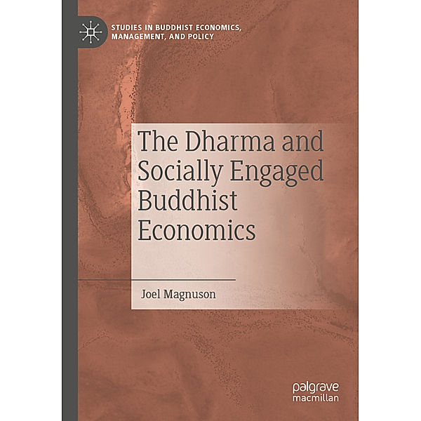 The Dharma and Socially Engaged Buddhist Economics, Joel Magnuson