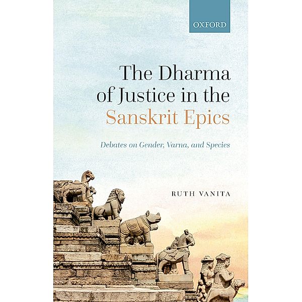 The Dharma of Justice in the Sanskrit Epics, Ruth Vanita