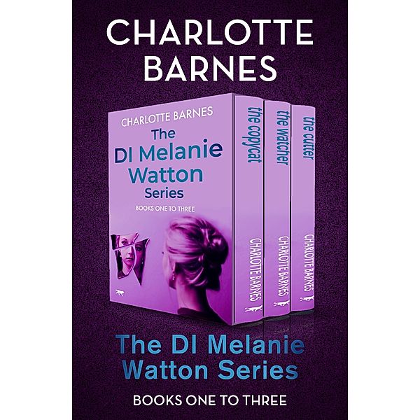 The DI Melanie Watton Series Books One to Three / The DI Melanie Watton Series, Charlotte Barnes