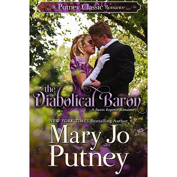 The Diabolical Baron (A Putney Classic Romance, #1) / A Putney Classic Romance, MARY JO PUTNEY