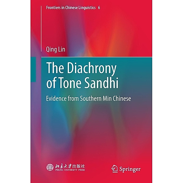 The Diachrony of Tone Sandhi / Frontiers in Chinese Linguistics Bd.6, Qing Lin