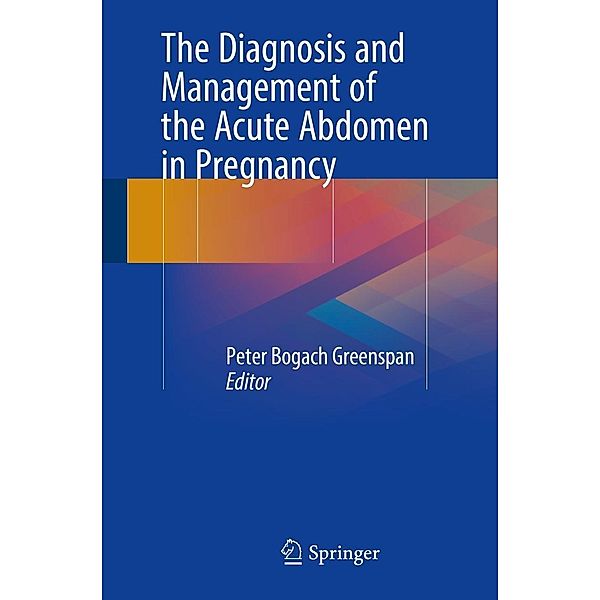The Diagnosis and Management of the Acute Abdomen in Pregnancy