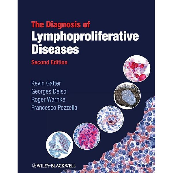 The Diagnosis of Lymphoproliferative Diseases, Kevin Gatter, Georges Delsol, Roger Warnke, Francesco Pezzella