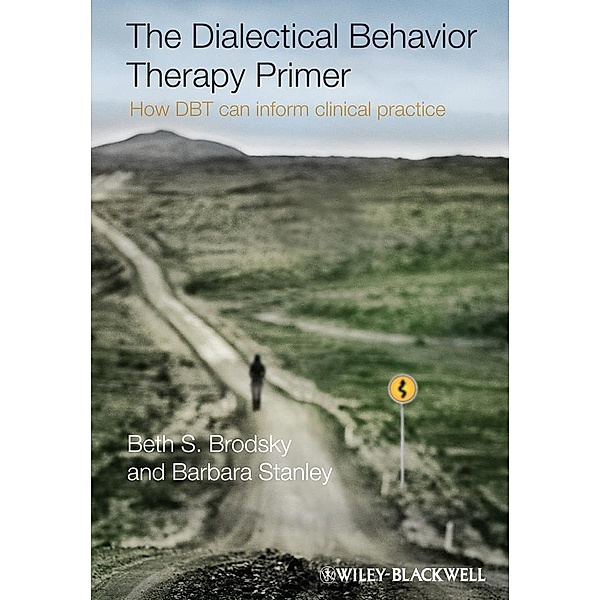 The Dialectical Behavior Therapy Primer, Beth S. Brodsky, Barbara Stanley