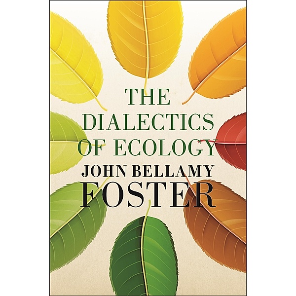 The Dialectics of Ecology, John Bellamy Foster