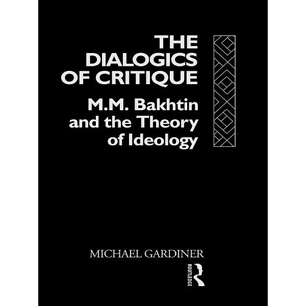 The Dialogics of Critique, Michael Gardiner