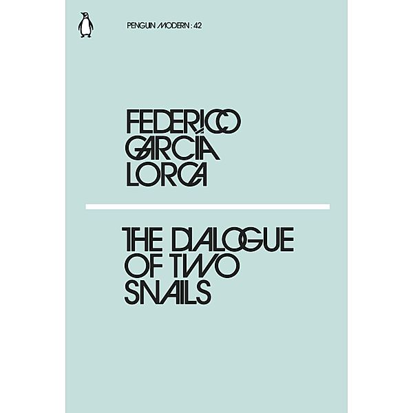 The Dialogue of Two Snails / Penguin Modern, Federico García Lorca