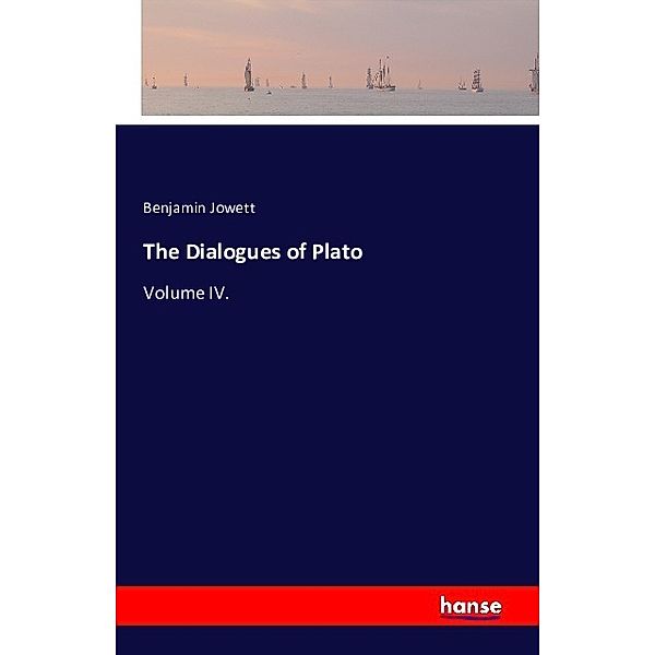 The Dialogues of Plato, Benjamin Jowett