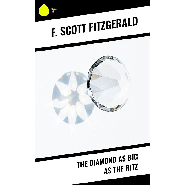 The Diamond as Big as the Ritz, F. Scott Fitzgerald