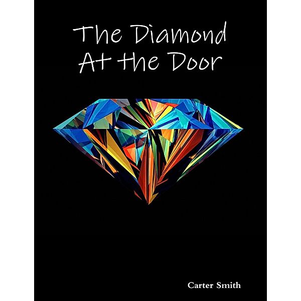 The Diamond At the Door, Carter Smith