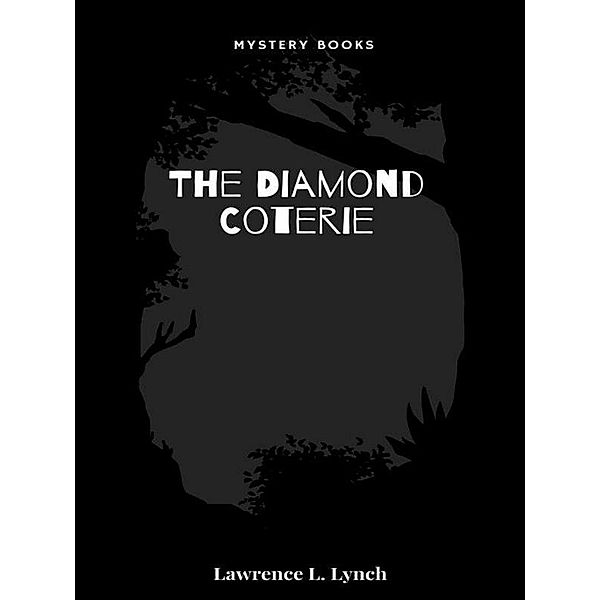The Diamond Coterie, Lawrence L. Lynch
