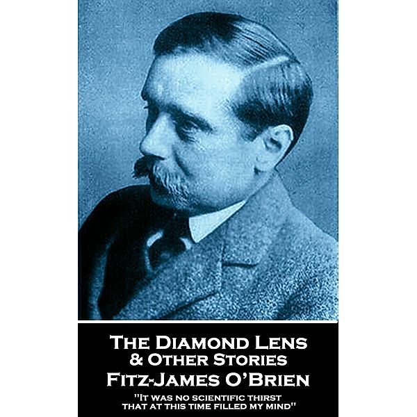 The Diamond Lens & Other Stories, Fitz-James O'Brien