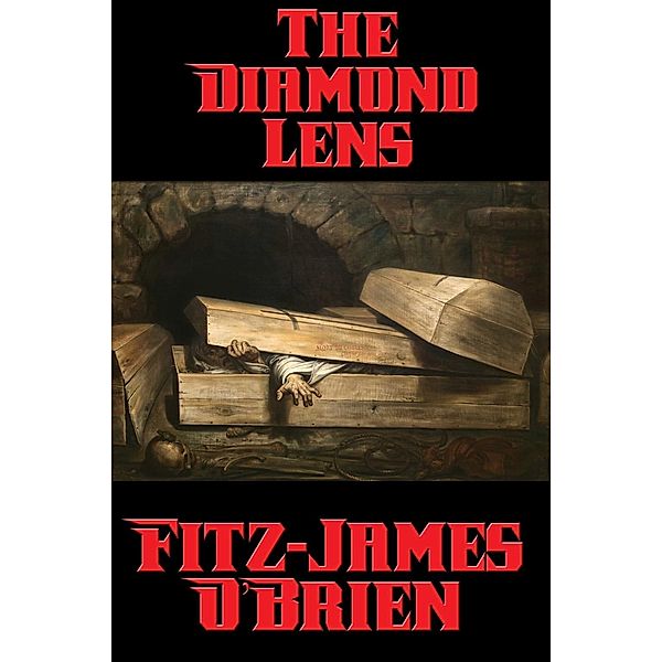 The Diamond Lens / Positronic Publishing, Fitz-James O'Brien