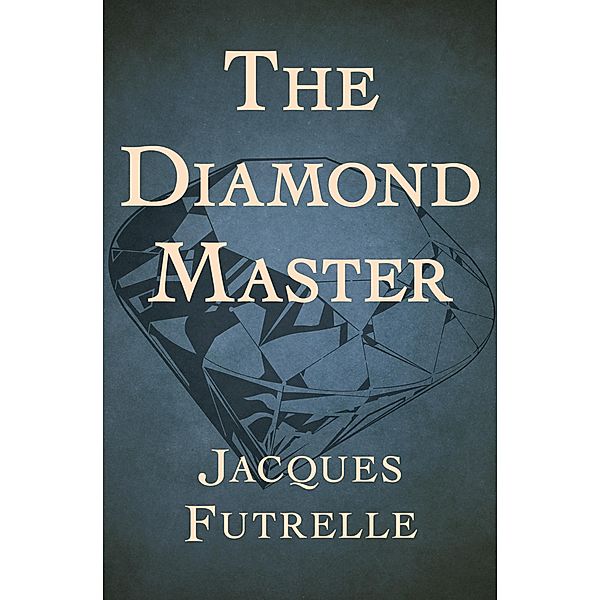 The Diamond Master, Jacques Futrelle