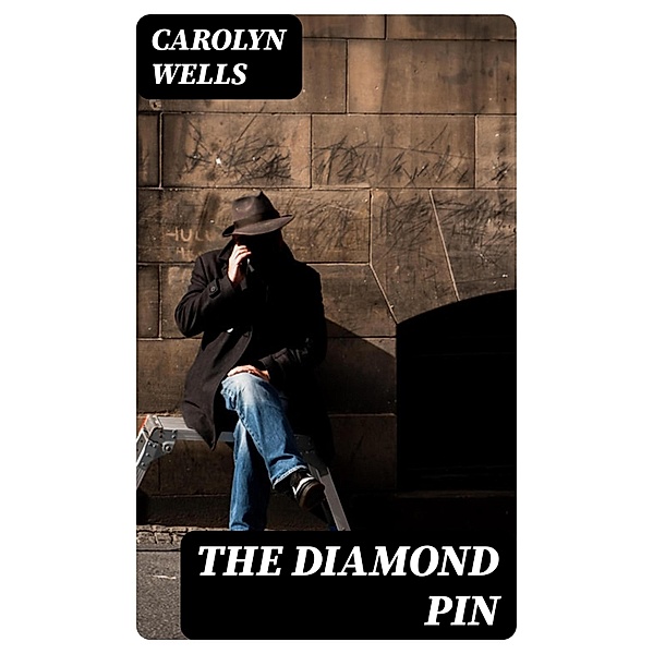 The Diamond Pin, Carolyn Wells