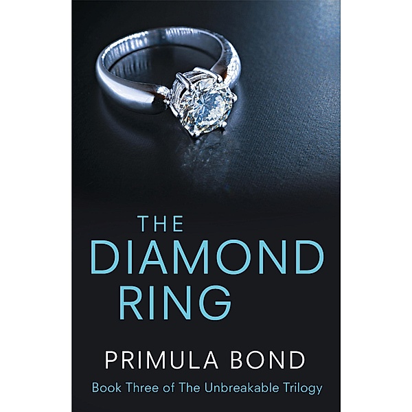 The Diamond Ring / Unbreakable Trilogy Bd.3, Primula Bond
