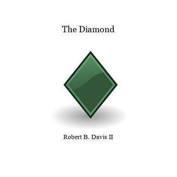 The Diamond / Robert B. Davis II, Robert B Davis II