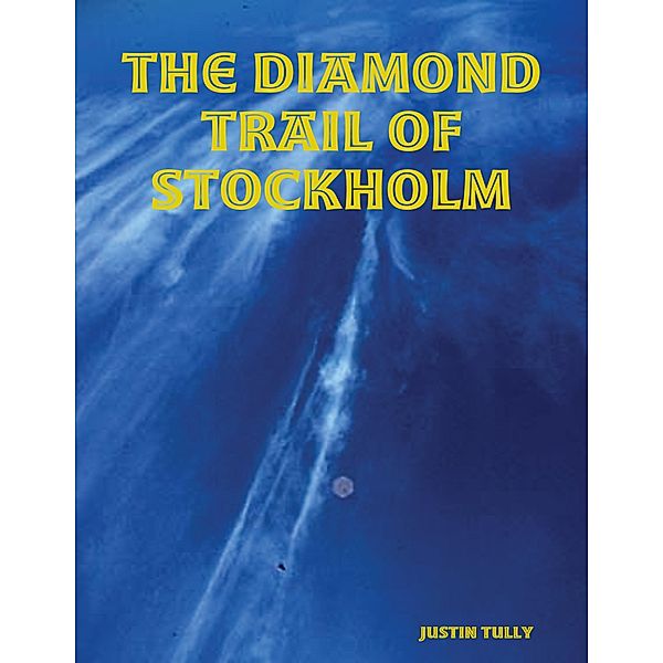 The Diamond Trail of Stockholm, Justin Tully