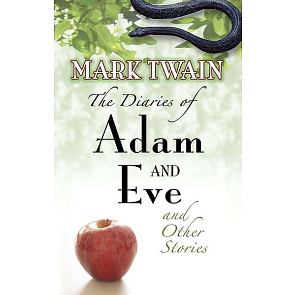 The Diaries of Adam and Eve and Other Stories, Mark Twain