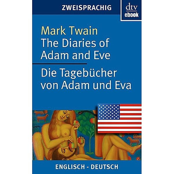 The Diaries of Adam and Eve Die Tagebücher von Adam und Eva, Mark Twain