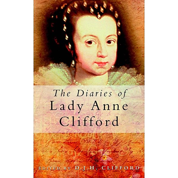 The Diaries of Lady Anne Clifford