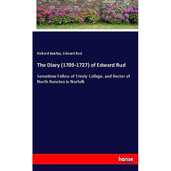 The Diary (1709-1727) of Edward Rud, Richard Bentley, Edward Rud