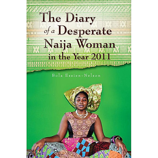 The Diary of a Desperate Naija Woman in the Year 2011, Bola Essien-Nelson
