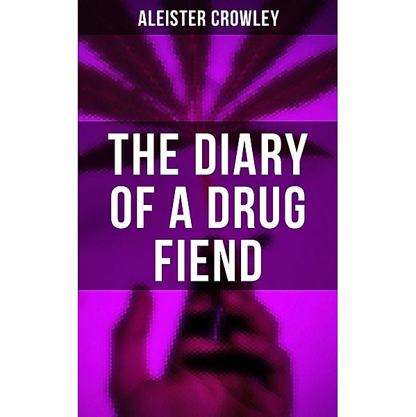 The Diary of a Drug Fiend, Aleister Crowley