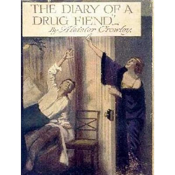 The Diary of a Drug Fiend / Print On Demand, Aleister Crowley