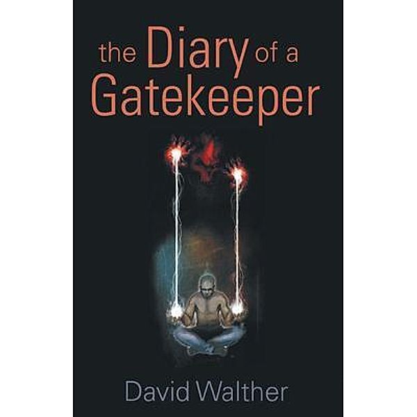 The Diary of a Gatekeeper / 2QT Limited (Publishing), David Walther