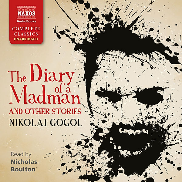 The Diary of a Madman and Other Stories (Unabridged), Nikolai Gogol