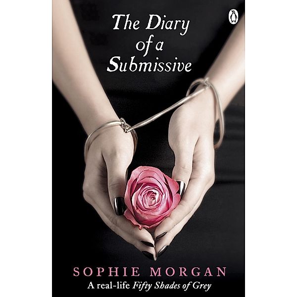 The Diary of a Submissive / Diary of a Submissive, Sophie Morgan