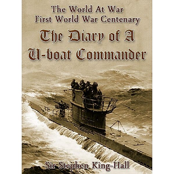 The Diary of a U-boat Commander, Stephen King-Hall