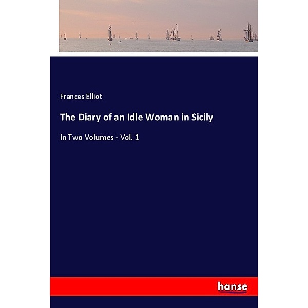 The Diary of an Idle Woman in Sicily, Frances Elliot