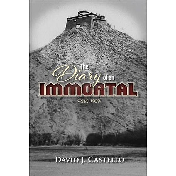 The Diary of an Immortal (1945-1959), David J. Castello