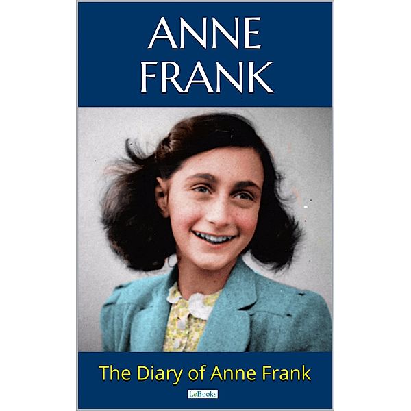 THE DIARY OF ANNE FRANK, Anne Frank